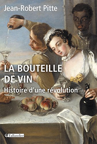 La Bouteille de vin: Histoire d’une révolution