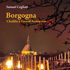 BORGOGNA. Chablis e Grand Auxerrois